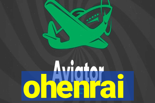 ohenrai