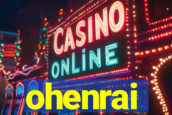 ohenrai