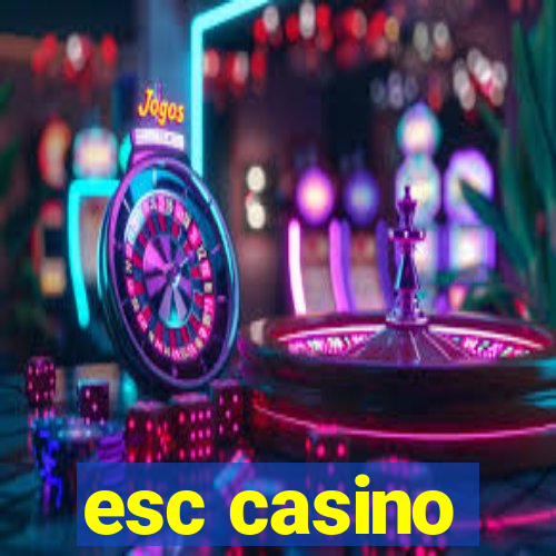 esc casino