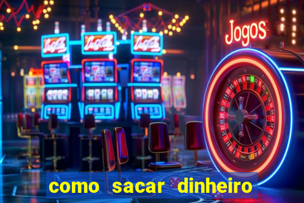 como sacar dinheiro no slots 777