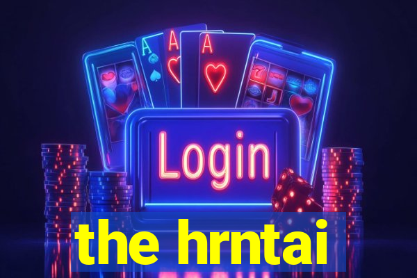 the hrntai