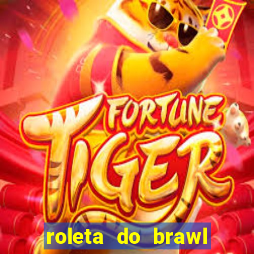 roleta do brawl stars 2024