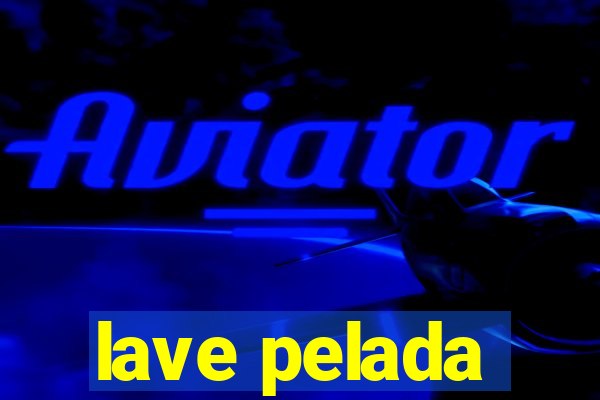 lave pelada