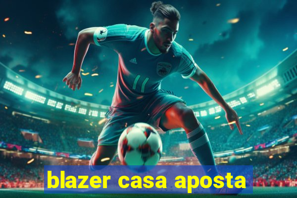 blazer casa aposta