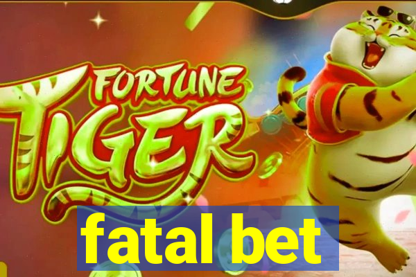 fatal bet