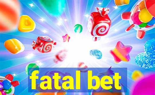 fatal bet