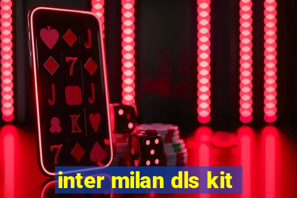 inter milan dls kit