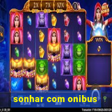 sonhar com onibus