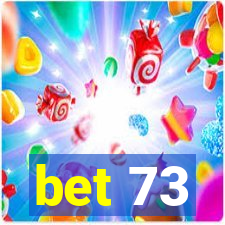 bet 73