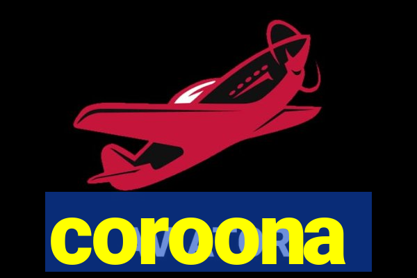 coroona