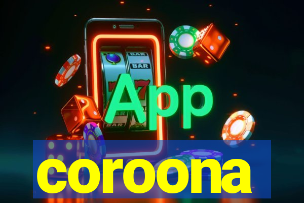 coroona