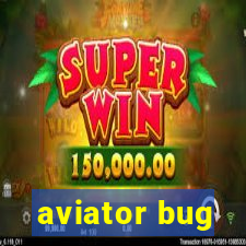 aviator bug