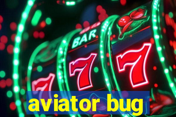 aviator bug