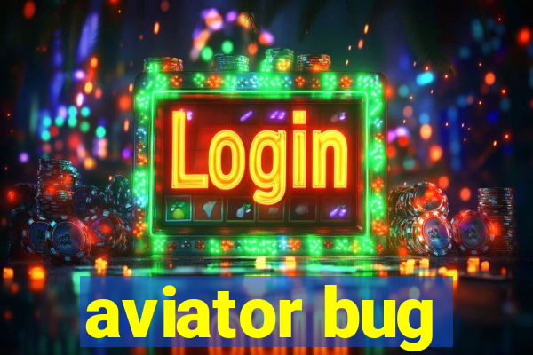 aviator bug