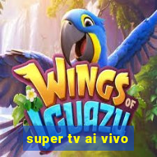 super tv ai vivo