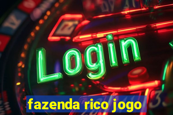 fazenda rico jogo