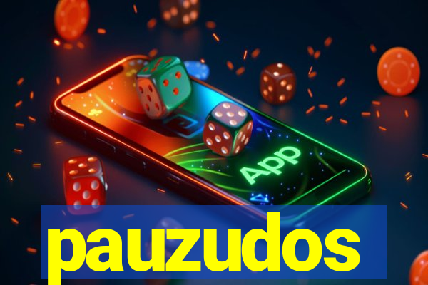 pauzudos