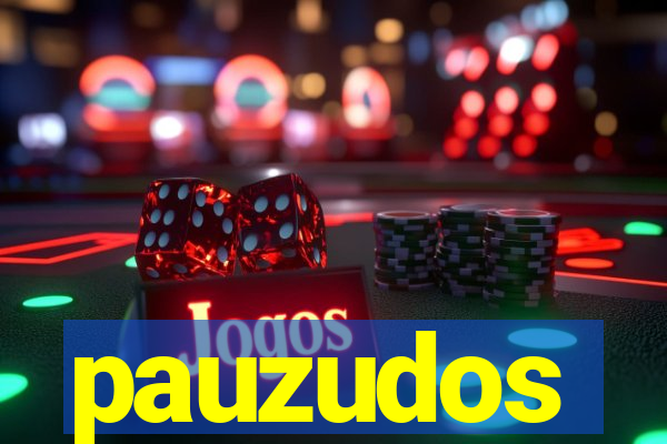 pauzudos