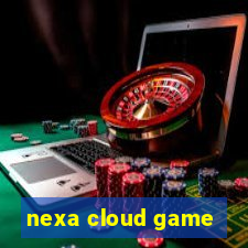 nexa cloud game