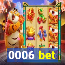 0006 bet