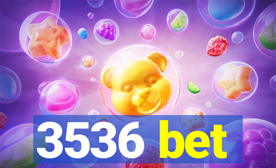 3536 bet