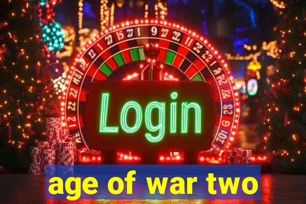 age of war two