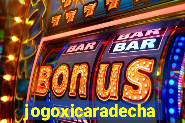 jogoxicaradecha
