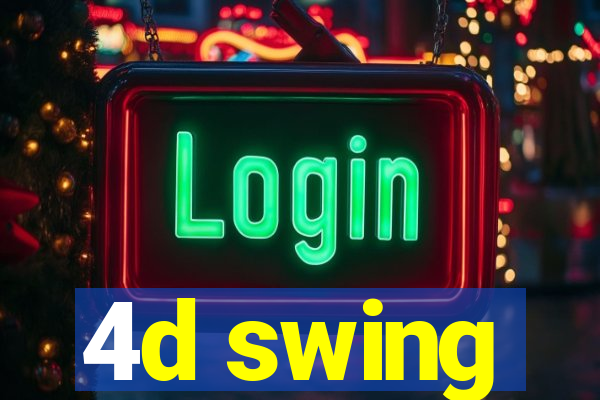 4d swing