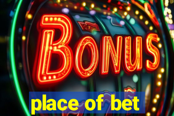 place of bet