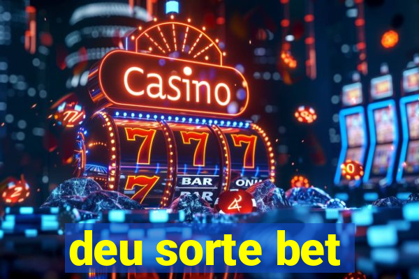 deu sorte bet