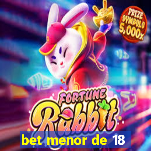 bet menor de 18