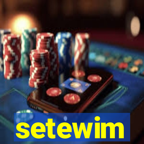 setewim