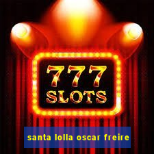 santa lolla oscar freire