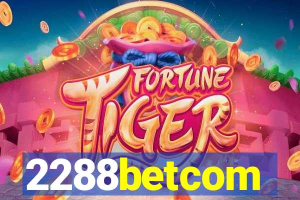 2288betcom