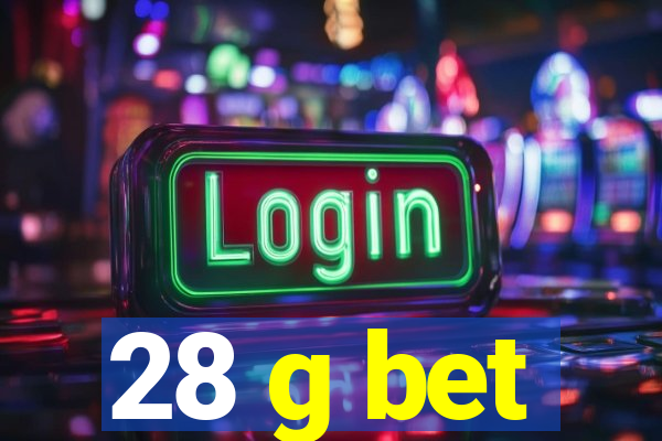 28 g bet