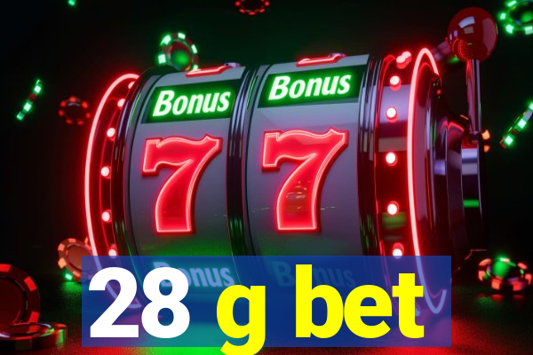 28 g bet