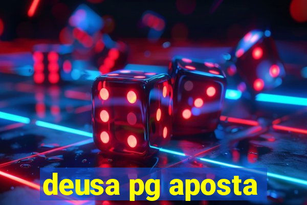 deusa pg aposta