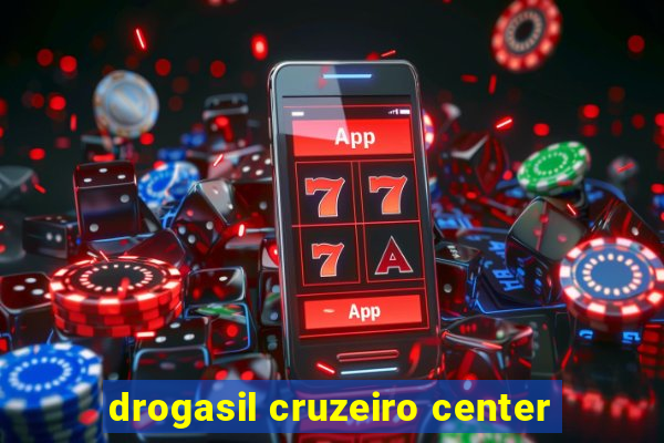 drogasil cruzeiro center