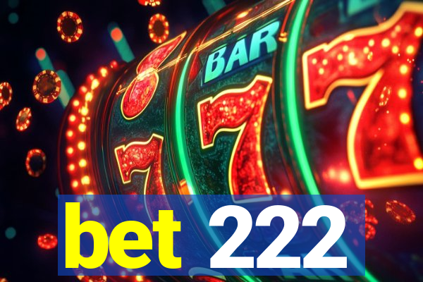 bet 222