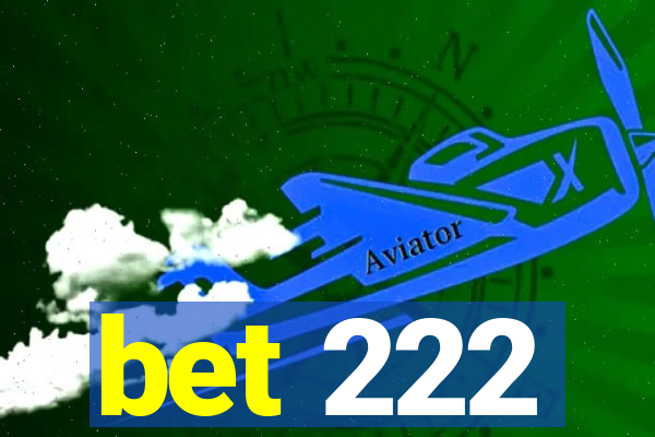 bet 222