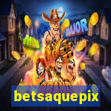 betsaquepix