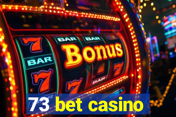 73 bet casino