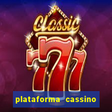 plataforma cassino que paga no cadastro