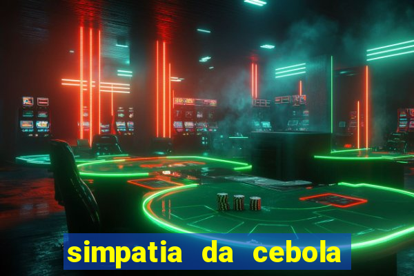 simpatia da cebola roxa para afastar rival