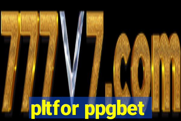 pltfor ppgbet
