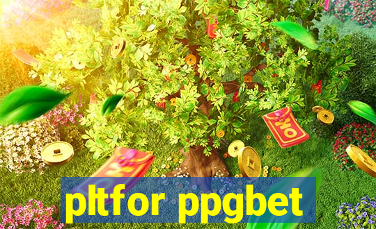 pltfor ppgbet