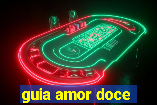 guia amor doce