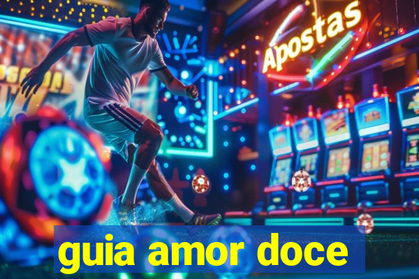 guia amor doce