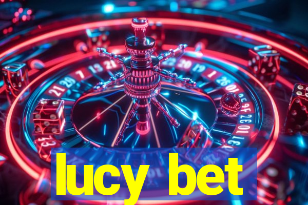 lucy bet