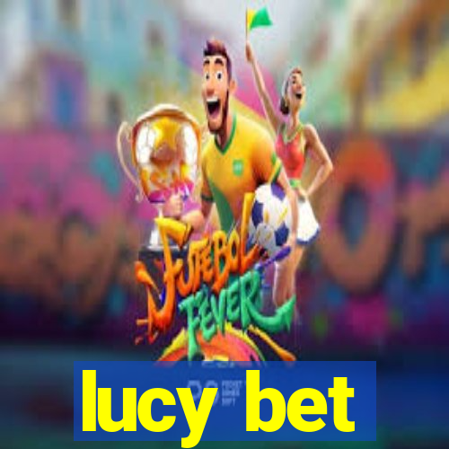 lucy bet